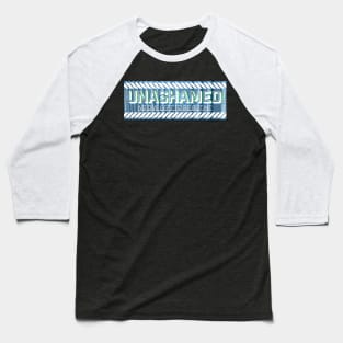 Unashamed 3 Baseball T-Shirt